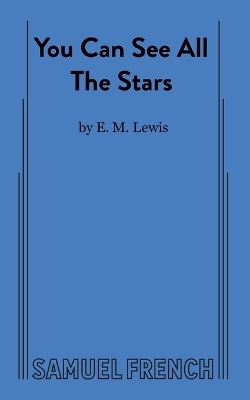 You Can See All The Stars - E. M. Lewis