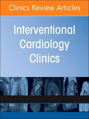 Complex Coronary Interventions, An Issue of Interventional Cardiology Clinics - 