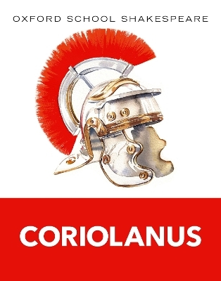 Oxford School Shakespeare: Coriolanus - William Shakespeare