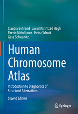 Human Chromosome Atlas - Behrend, Claudia; Karimzad Hagh, Javad; Mehdipour, Parvin; Schott, Heinz; Schwanitz, Gesa