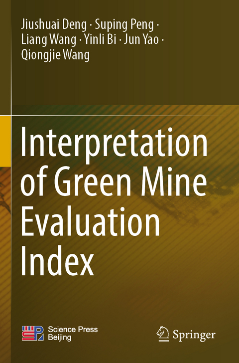 Interpretation of Green Mine Evaluation Index - Jiushuai Deng, Suping Peng, Liang Wang, Yinli Bi, Jun Yao