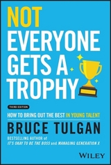 Not Everyone Gets a Trophy - Tulgan, Bruce