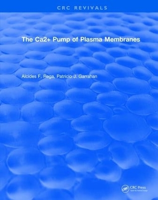 The Ca2+ Pump of Plasma Membranes - Alcides F. Rega