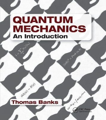 Quantum Mechanics - Thomas Banks