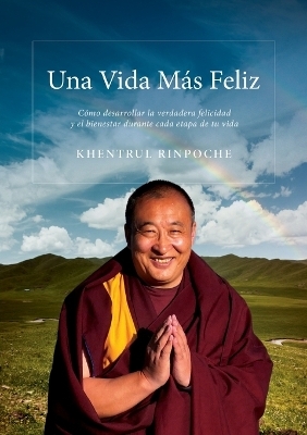 Una Vida Mas Feliz - Shar Khentrul Jamphel Lodrö