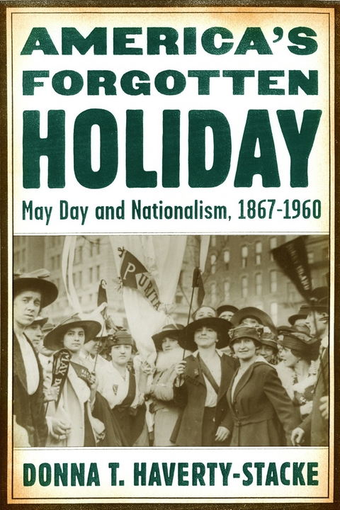 America’s Forgotten Holiday - Donna T. Haverty-Stacke