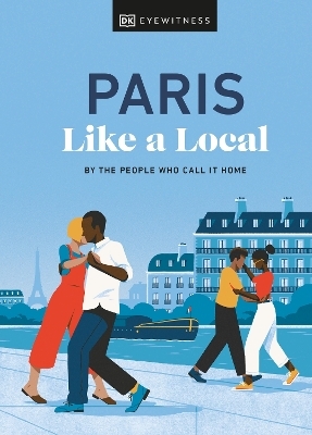 Paris Like a Local - Yuki Higashinakano, Bryan Pirolli,  DK Travel