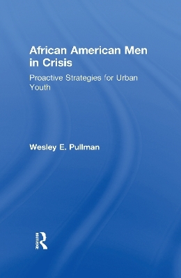 African American Men in Crisis - Wesley E. Pullman