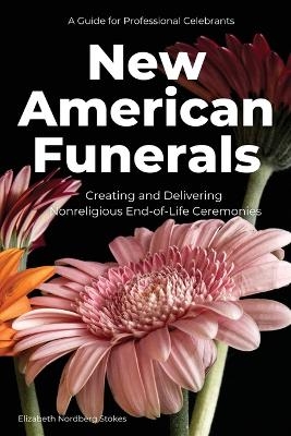 New American Funerals - Elizabeth Nordberg Stokes