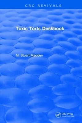 Toxic Torts Deskbook - M. Stuart Madden