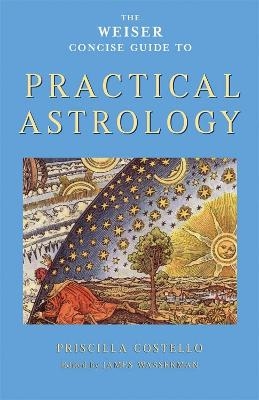 Weiser Concise Guide to Practical Astrology - Priscilla Costello