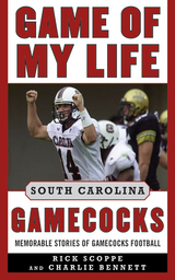 Game of My Life South Carolina Gamecocks -  Charlie Bennett,  Rick Scoppe