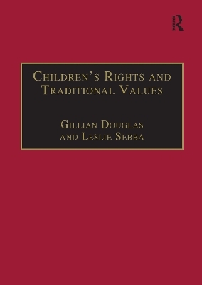 Children's Rights and Traditional Values - Gillian Douglas, Leslie Sebba