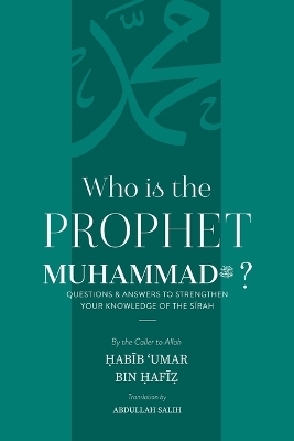 Who is the Prophet Muhammad - Habib Umar Bin Hafiz