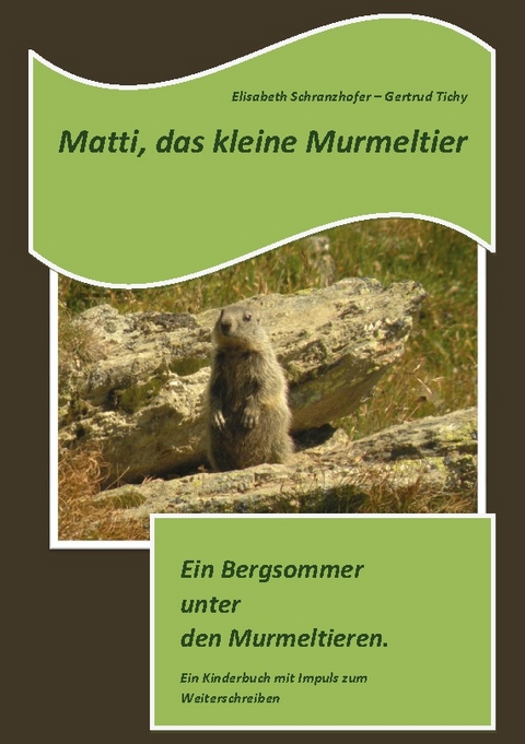 Matti, das kleine Murmeltier - Elisabeth Schranzhofer