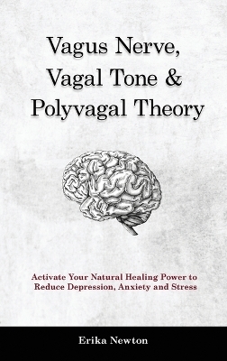 Vagus Nerve, Vagal Tone & Polyvagal Theory - Erika Newton