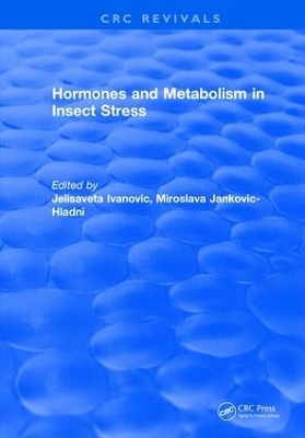 Hormones and Metabolism in Insect Stress - Jelisaveta Ivanovic