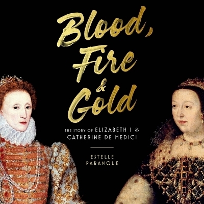 Blood, Fire, & Gold - Estelle Paranque