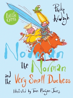 Norman the Norman and the Very Small Duchess - Philip Ardagh