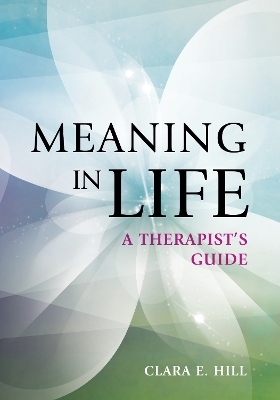 Meaning in Life - Clara E. Hill