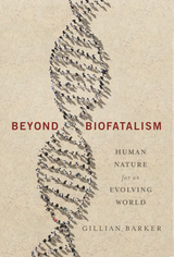 Beyond Biofatalism - Gillian Barker