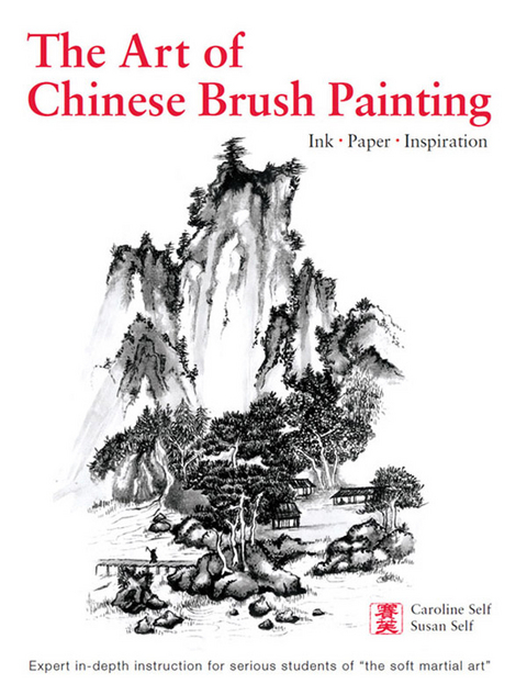 Art of Chinese Brush Painting -  Caroline Self,  Susan Self