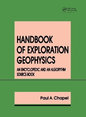 Handbook of Exploration Geophysics - Paul A. Chapel