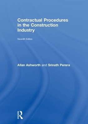 Contractual Procedures in the Construction Industry - Allan Ashworth, Srinath Perera