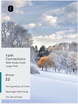 Faith Connections Adult Bible Study Guide Large Print (December/January/February 2022) -  The Foundry Publishing