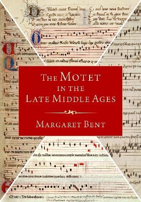 The Motet in the Late Middle Ages - Margaret Bent