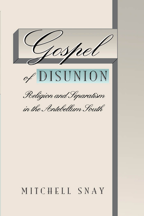 Gospel of Disunion - Mitchell Snay