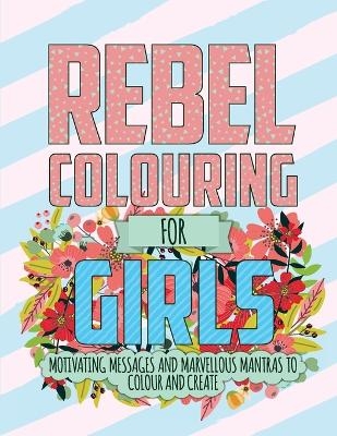 Rebel Colouring For Girls - Christina Rose