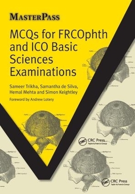 MCQs for FRCOphth and ICO Basic Sciences Examinations - Sameer Trikha, Silva Samantha De, Hemal Mehta, Simon Keightley