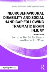 Neurobehavioural Disability and Social Handicap Following Traumatic Brain Injury - McMillan, Tom; Wood, Rodger