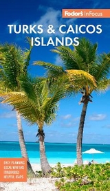 Fodor's InFocus Turks & Caicos Islands - Fodor's Travel Guides