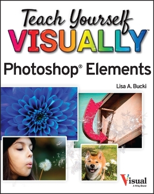 Teach Yourself VISUALLY Photoshop Elements 2023 - Lisa A. Bucki