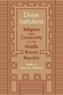 Divine Institutions - Dan-El Padilla Peralta