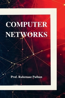 Computer Networks - Rahenaaz Pathan