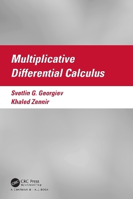 Multiplicative Differential Calculus - Svetlin Georgiev, Khaled Zennir