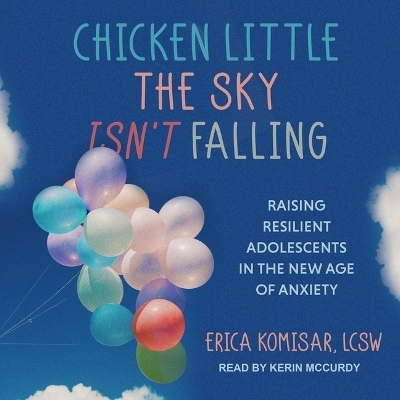 Chicken Little the Sky Isn't Falling - Erica Komisar