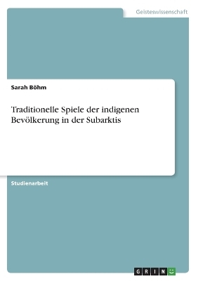 Traditionelle Spiele der indigenen BevÃ¶lkerung in der Subarktis - Sarah BÃ¶hm