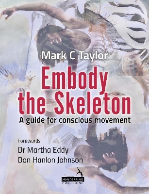 Embody the Skeleton - Mark Taylor