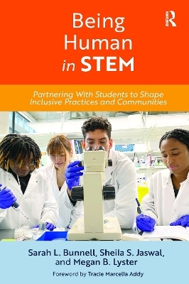 Being Human in STEM - Sarah L. Bunnell, Sheila S. Jaswal, Megan B. Lyster