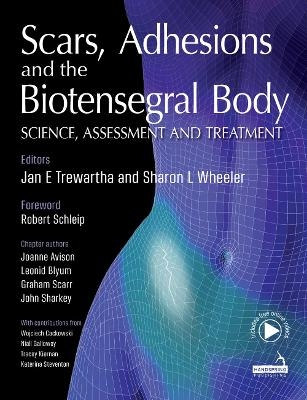 Scars, Adhesions and the Biotensegral Body - Jan Trewartha, Sharon Wheeler