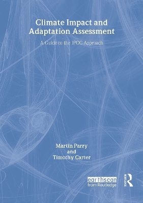 Climate Impact and Adaptation Assessment - Martin Parry, Timothy Carter