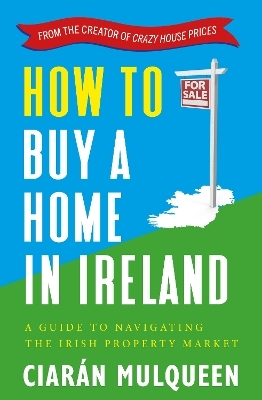 How to Buy a Home in Ireland - Ciarán Mulqueen