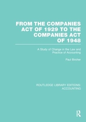 From the Companies Act of 1929 to the Companies Act of 1948 (RLE: Accounting) - Paul Bircher