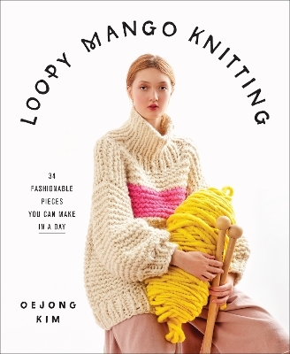 Loopy Mango Knitting: 34 Fashionable Pieces You Can Make in a Day -  Loopy Mango