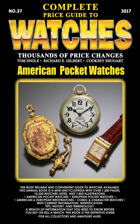 The Complete Price Guide to Watches 2017: American Pocket Watches - Tom Engle, Richard E Gilbert