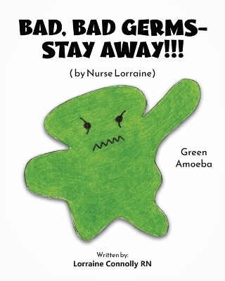 Bad, Bad Germs -- Stay Away!!! - Lorraine Connolly